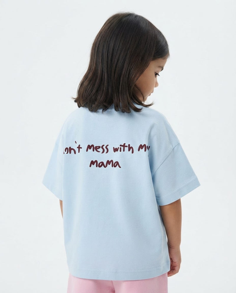 DON'T MESS WITH  MY MAMA T-SHIRT